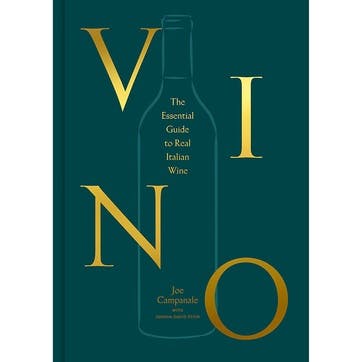 Joe Campanale Vino: The Essential Guide To Real Italian Wine