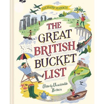 The Great British Bucket List: Utterly Unmissable Britain Book