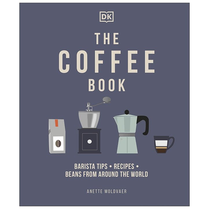 The Coffee Book: Barista Tips, Recipes & Beans from Around the World