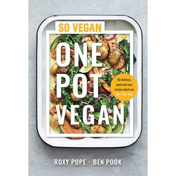 One Pot Vegan: 80 quick, easy and delicious plant-based recipes