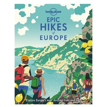 Epic Hikes of Europe: explore Europe's most thrilling treks and trails