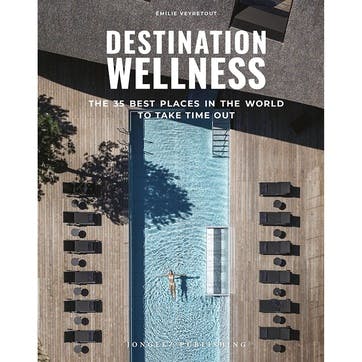 Destination Wellness, The 35 Best Places In The World To Take Time