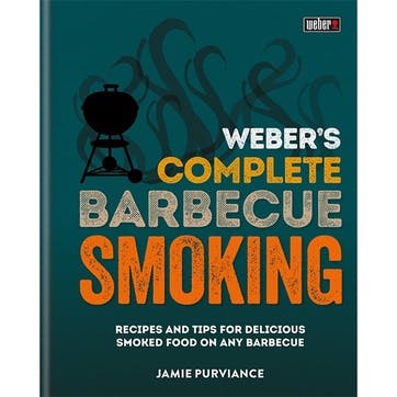 Webers Complete BBQ Smoking: Recipes and Tips