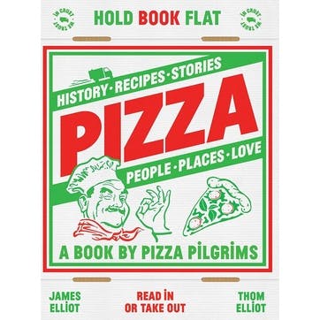 Pizza: History, Recipes, Stories, People, Places, Love  - A Book By Pizza Pilgrims