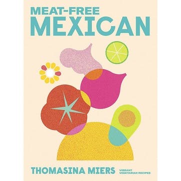 Thomasina Miers Meat Free Mexican