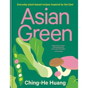 Ching-He Huang Asian Green; Everyday plant-based recipes inspired by the East