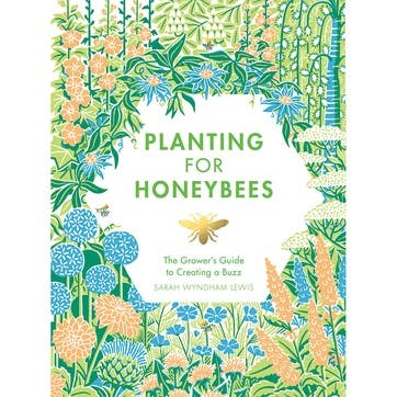 Planting For Honeybees; The Grower's guide to creating a buzz