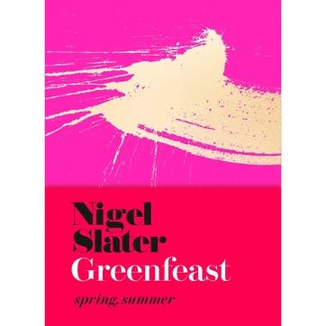 Nigel Slater's Greenfeast: Spring, Summer