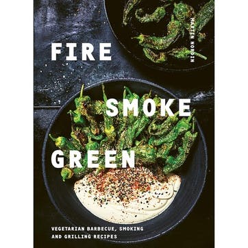 Fire Smoke Green; Vegetarian Barbecue, Smoking and Grilling recipes
