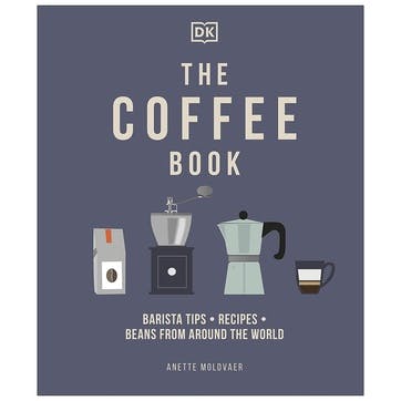 The Coffee Book: Barista Tips, Recipes & Beans from Around the World