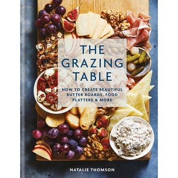 The Grazing Table How to Create Beautiful Butter Boards, Food Platters & More