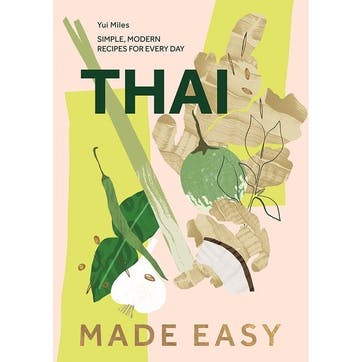 Thai Made Easy Modern Receipes for Every Day
