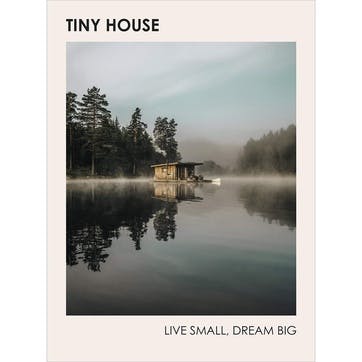 Tiny House: Live Small Dream Big