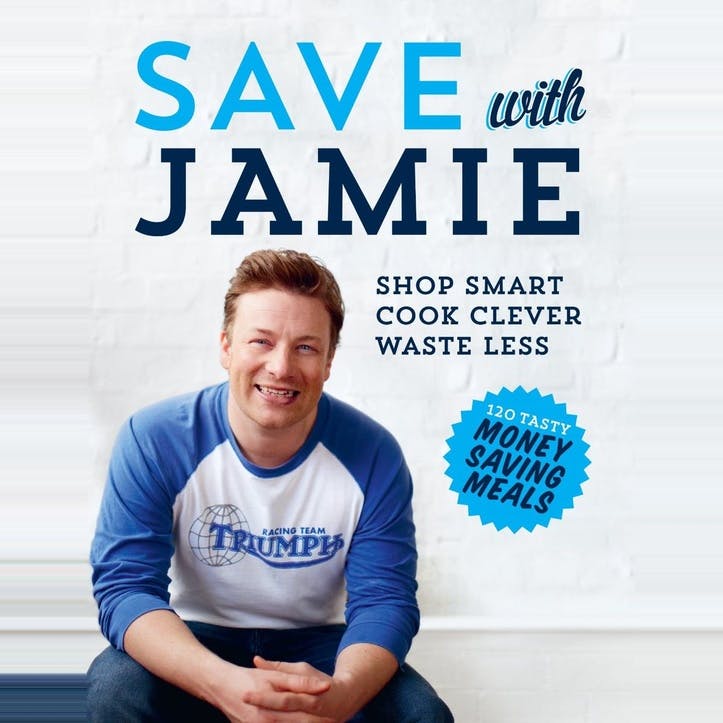 Jamie Oliver's Save with Jamie: Shop Smart, Cook Clever, Waste Less, Hardback